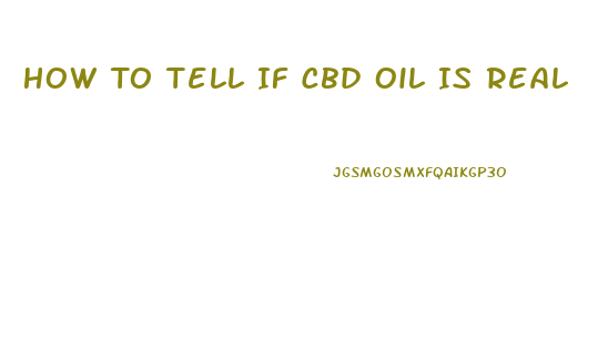 How To Tell If Cbd Oil Is Real