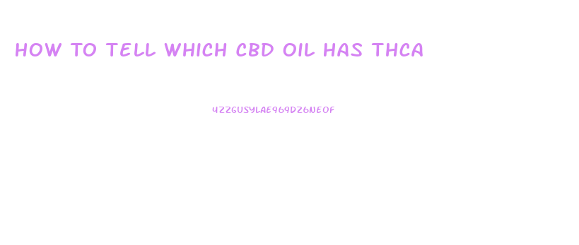 How To Tell Which Cbd Oil Has Thca