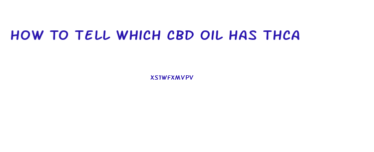 How To Tell Which Cbd Oil Has Thca