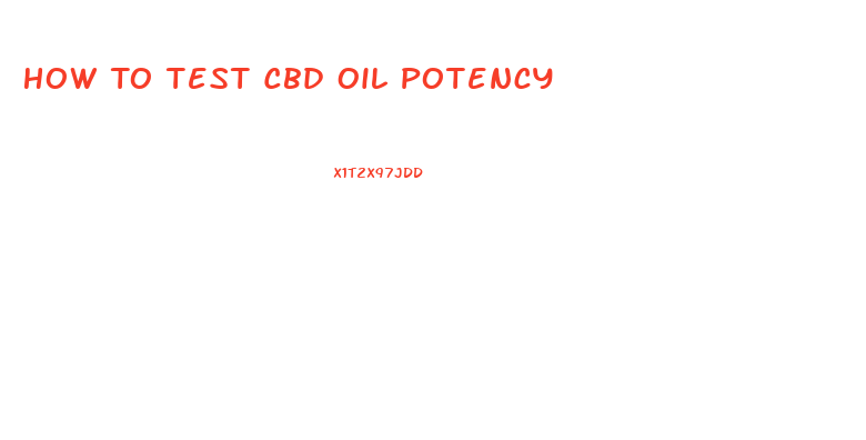 How To Test Cbd Oil Potency