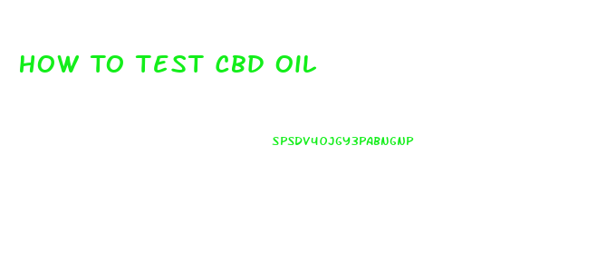 How To Test Cbd Oil