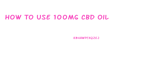 How To Use 100mg Cbd Oil