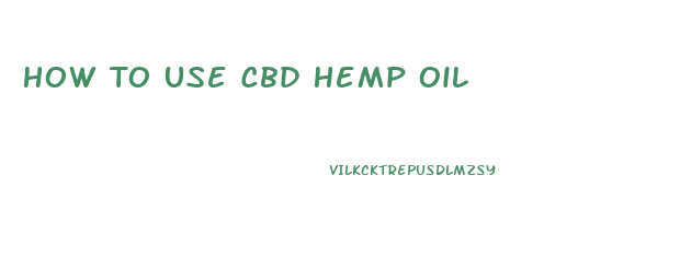 How To Use Cbd Hemp Oil