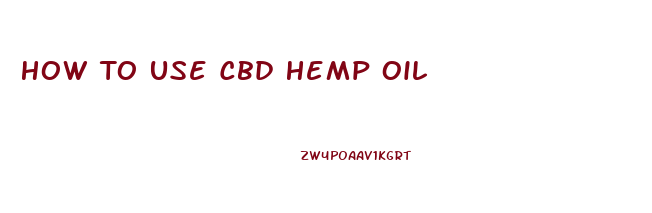 How To Use Cbd Hemp Oil