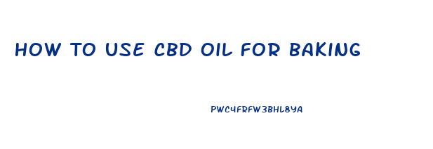 How To Use Cbd Oil For Baking