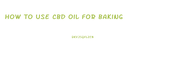 How To Use Cbd Oil For Baking