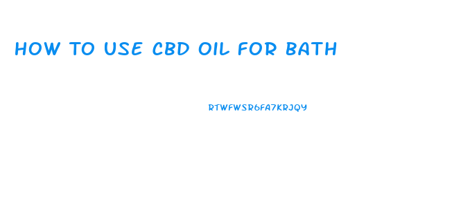 How To Use Cbd Oil For Bath