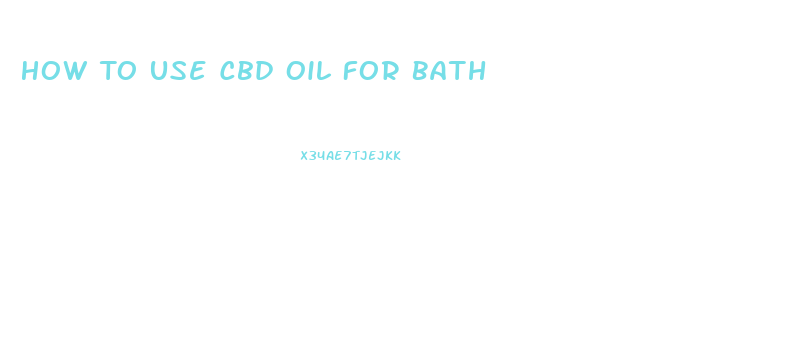 How To Use Cbd Oil For Bath