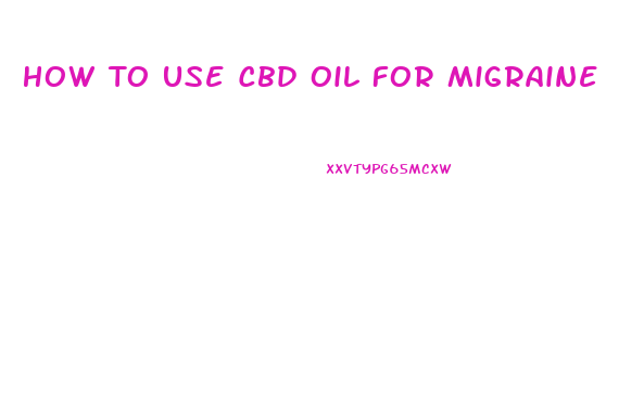 How To Use Cbd Oil For Migraine