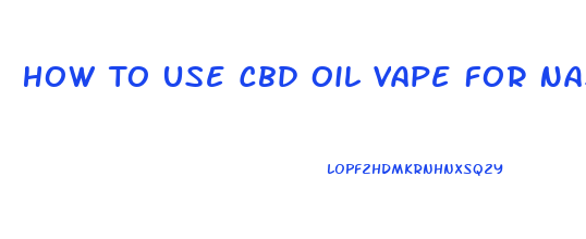 How To Use Cbd Oil Vape For Naseua From Acid