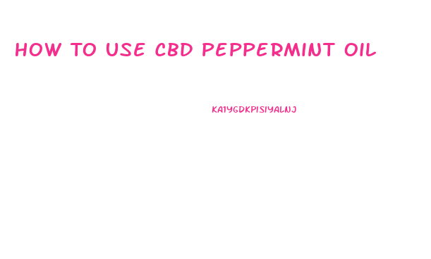 How To Use Cbd Peppermint Oil