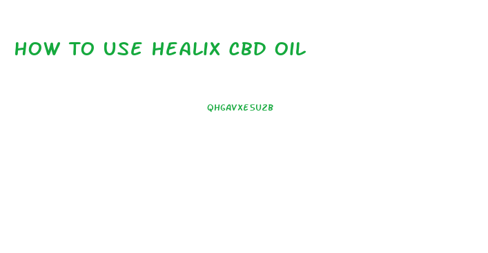 How To Use Healix Cbd Oil