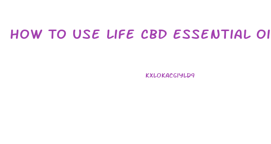 How To Use Life Cbd Essential Oil