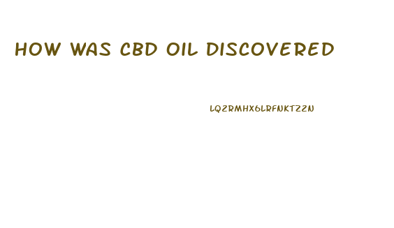 How Was Cbd Oil Discovered