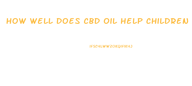 How Well Does Cbd Oil Help Children With Adhd