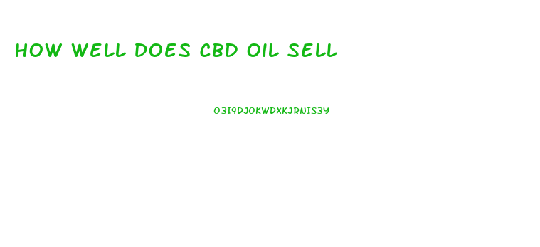 How Well Does Cbd Oil Sell