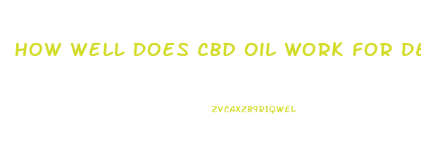 How Well Does Cbd Oil Work For Depression