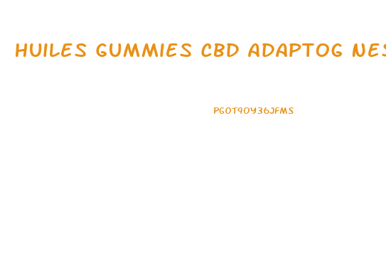 Huiles Gummies Cbd Adaptog Nes