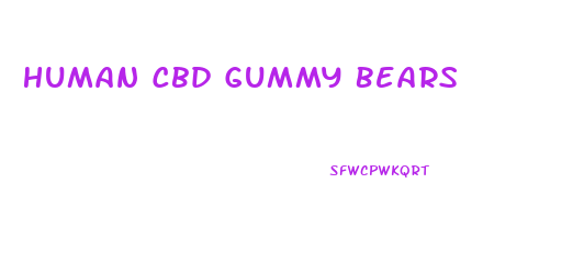 Human Cbd Gummy Bears