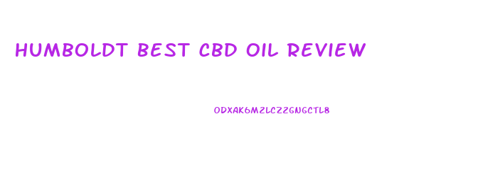 Humboldt Best Cbd Oil Review