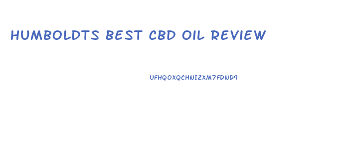 Humboldts Best Cbd Oil Review