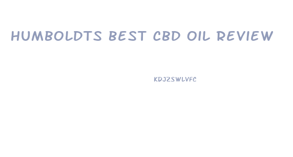 Humboldts Best Cbd Oil Review