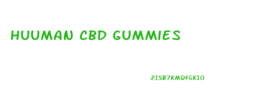 Huuman Cbd Gummies
