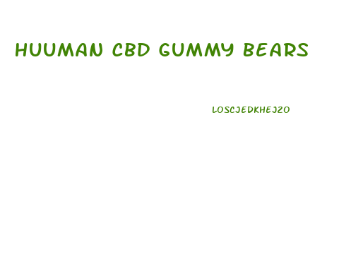 Huuman Cbd Gummy Bears