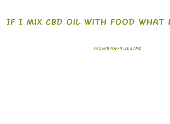 If I Mix Cbd Oil With Food What Happens