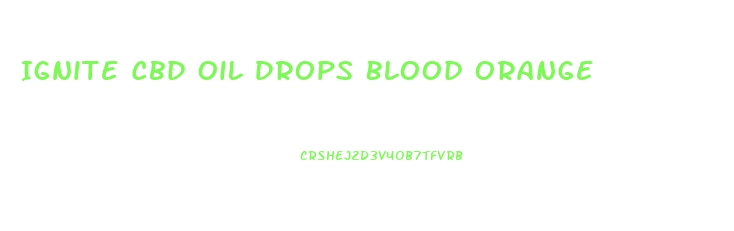 Ignite Cbd Oil Drops Blood Orange