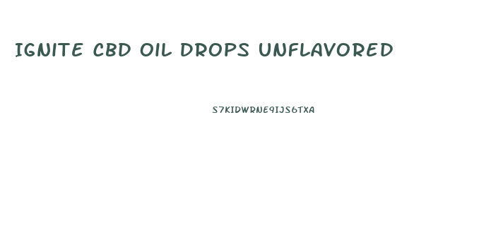 Ignite Cbd Oil Drops Unflavored