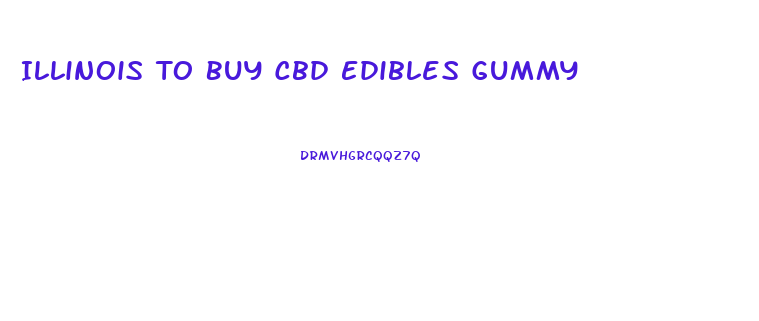 Illinois To Buy Cbd Edibles Gummy