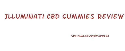 Illuminati Cbd Gummies Review