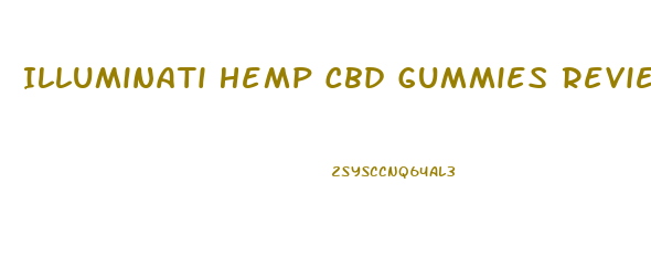 Illuminati Hemp Cbd Gummies Review