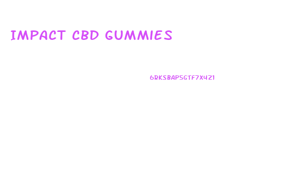 Impact Cbd Gummies