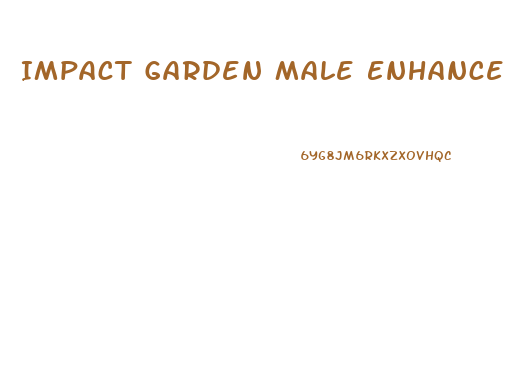 Impact Garden Male Enhancement Cbd Gummies Reviews