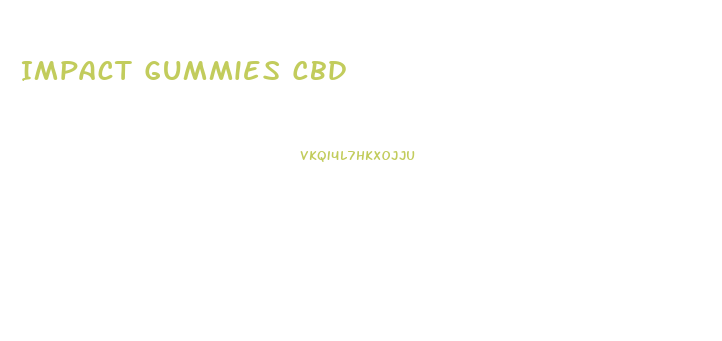 Impact Gummies Cbd