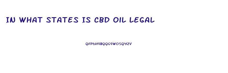 In What States Is Cbd Oil Legal