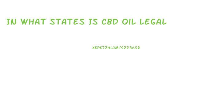 In What States Is Cbd Oil Legal