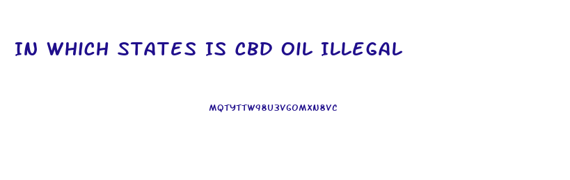 In Which States Is Cbd Oil Illegal