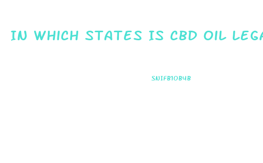 In Which States Is Cbd Oil Legal 2023