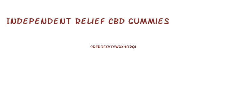 Independent Relief Cbd Gummies