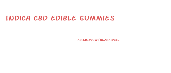 Indica Cbd Edible Gummies