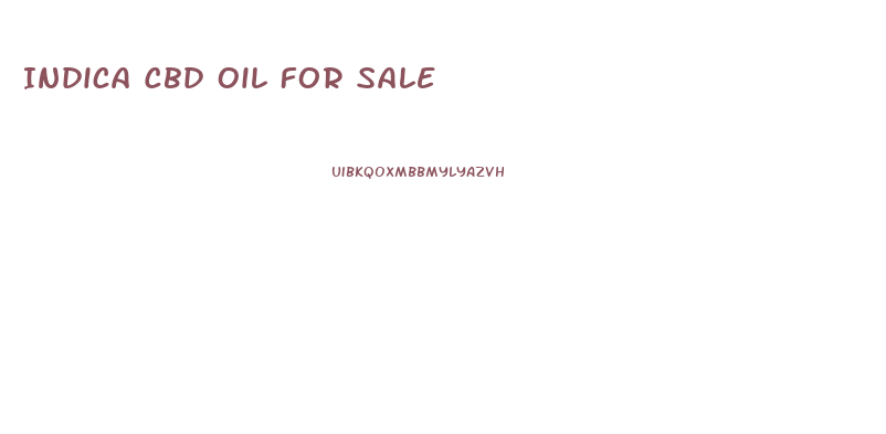 Indica Cbd Oil For Sale