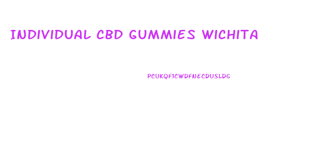 Individual Cbd Gummies Wichita