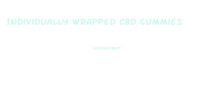 Individually Wrapped Cbd Gummies
