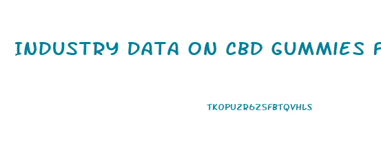 Industry Data On Cbd Gummies For Anxiety