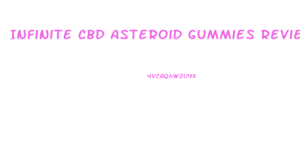 Infinite Cbd Asteroid Gummies Review