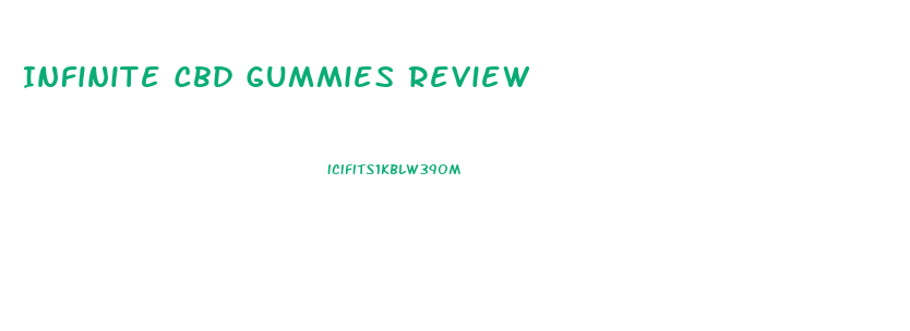 Infinite Cbd Gummies Review