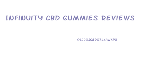 Infinuity Cbd Gummies Reviews